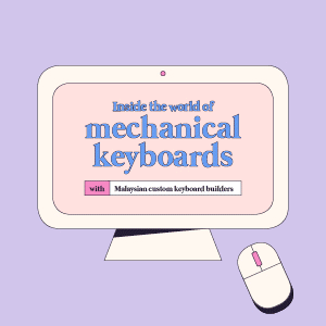 Inside the world of mechanical keyboards with Malaysian custom keyboard builders Inside the world of mechanical keyboards with Malaysian custom keyboard builders