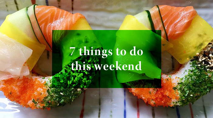 7 Things you can do this weekend: 29 – 30 April 2017