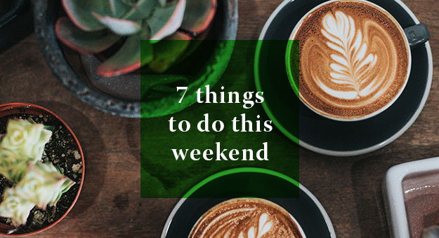 7 Things you can do this weekend: 27—28 January 2018